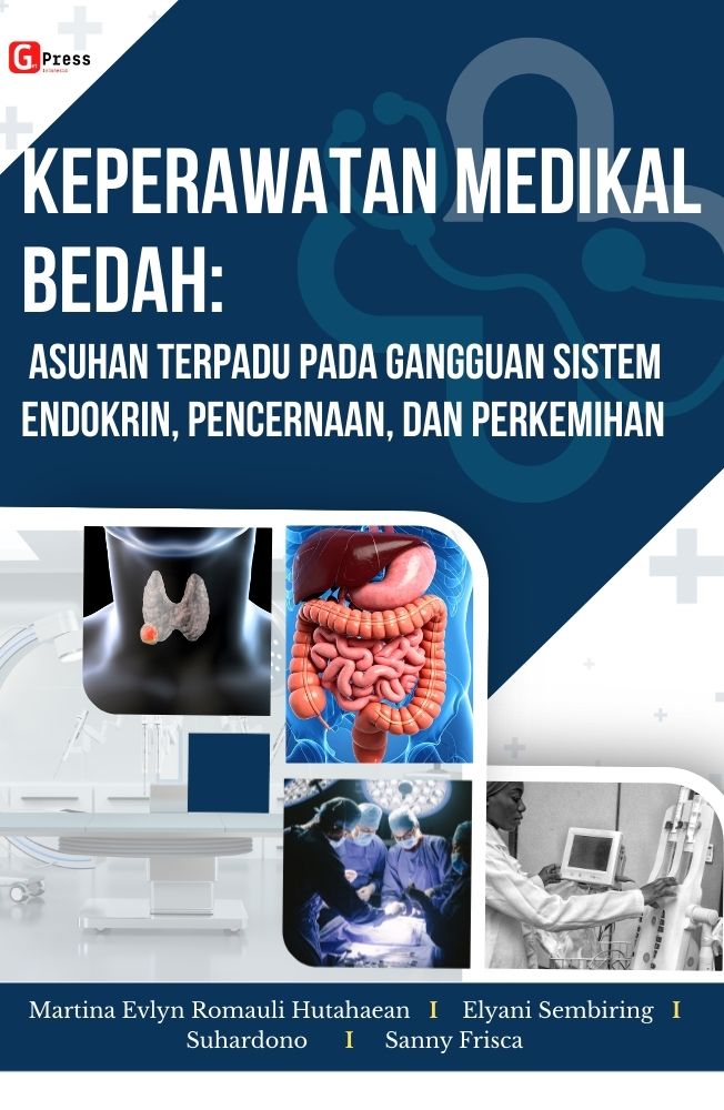 KEPERAWATAN MEDIKAL BEDAH: Asuhan Terpadu pada Gangguan Sistem Endokrin, Pencernaan, dan Perkemihan